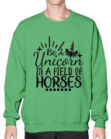 be a unicorn in a field of horses 35# - unicorn- Sweatshirt - Crew