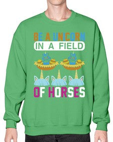 be a unicorn in a field of horses 39# - unicorn- Sweatshirt - Crew