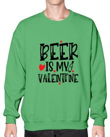 beer is my valentine 651# - beer- Sweatshirt - Crew
