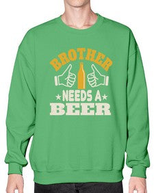 brother needs a beer 686# - beer- Sweatshirt - Crew