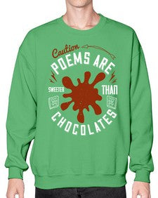 caution poems are sweeter than chocolates 77# - chocolate- Sweatshirt - Crew