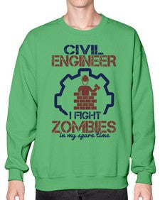 civil engineer i fight zombies in my spare time Style 87# - engineer- Sweatshirt - Crew