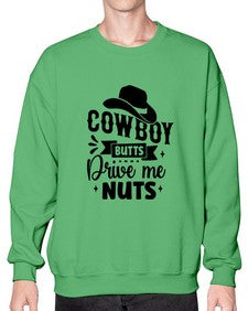 cowboy butts drive me nuts 344# - western- Sweatshirt - Crew