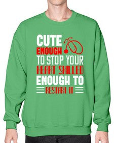 cute enough to stop your Style 689# - nurse- Sweatshirt - Crew
