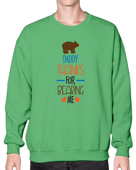 daddy thanks for bearing me 85# - bears - animals- Sweatshirt - Crew