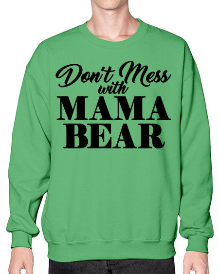 dant mess with mama bear 87# - bears - animals- Sweatshirt - Crew