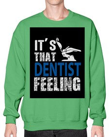 dentist feelingwithbackroundpng 698# - dentist- Sweatshirt - Crew