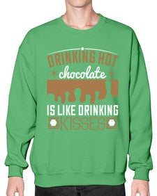 drinking hot chocolate is like drinking kisses 151# - chocolate- Sweatshirt - Crew