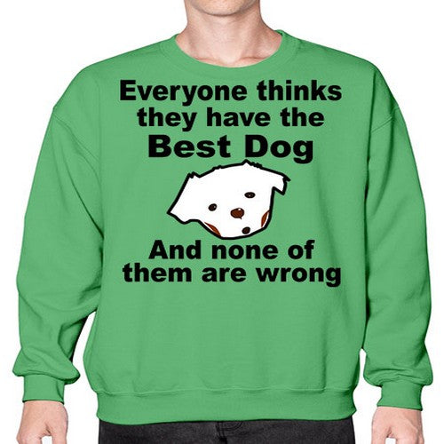 everyone thinks they have the best dog - dogs- Sweatshirt - Crew