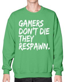 gamers dont die they respawn 92# - video games- Sweatshirt - Crew