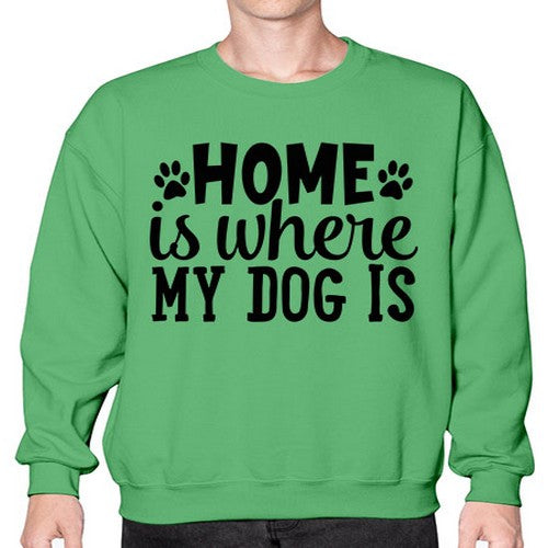 home is where my dog is Style 85# - dogs- Sweatshirt - Crew