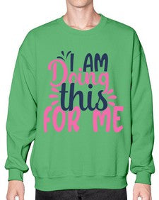 i am doing this for me Style 105# - motivation- Sweatshirt - Crew