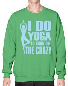 i do yoga to burn off the crazy 277# - yoga- Sweatshirt - Crew