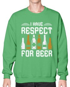 i have respect for beer 1111# - beer- Sweatshirt - Crew