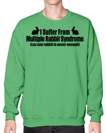 i suffer from mulitple rabbit syndrome - rabbit- Sweatshirt - Crew