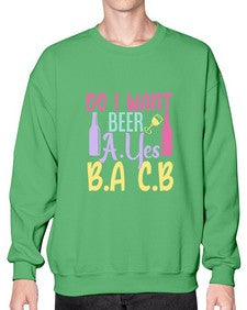 i want beer ayes ba cb 250# - beer- Sweatshirt - Crew