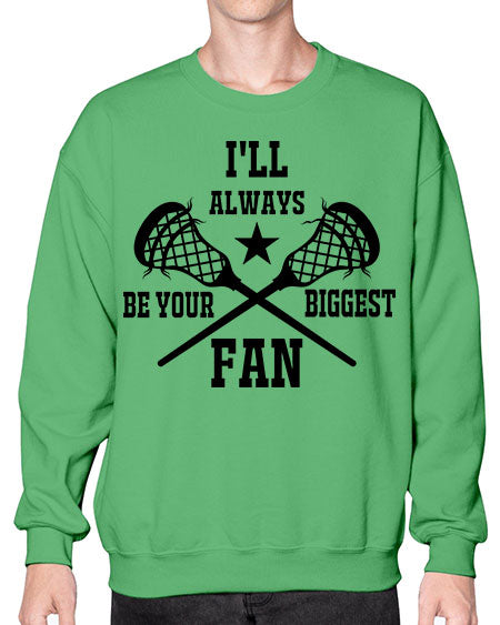 i'll always be your biggest fan 10# - lacrosse- Sweatshirt - Crew