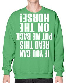 if you can read this put me back on the horse - horse- Sweatshirt - Crew