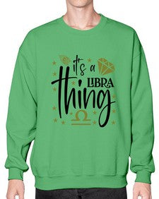 its a Libra thing 269# - libra- Sweatshirt - Crew
