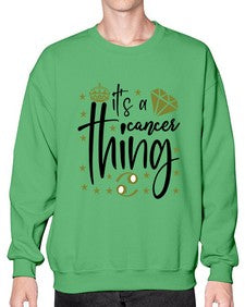 its a cancer thing 264# - cancer- Sweatshirt - Crew