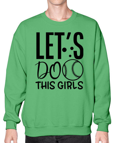 lets do this girls 2281# - softball- Sweatshirt - Crew