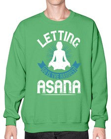 letting go is the hardest asana  407# - yoga- Sweatshirt - Crew