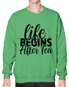 life begins after tea 1297# - tea- Sweatshirt - Crew