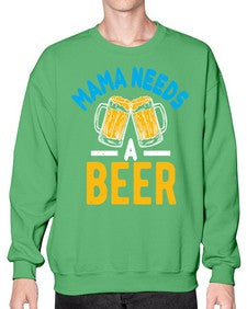 mama needs a beer 1355# - beer- Sweatshirt - Crew