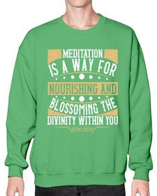 meditation is a way for nourishing and blossoming the divinity within you  422# - yoga- Sweatshirt - Crew
