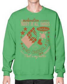 moderation honey in all things but love and chocolate thats my motto 337# - chocolate- Sweatshirt - Crew