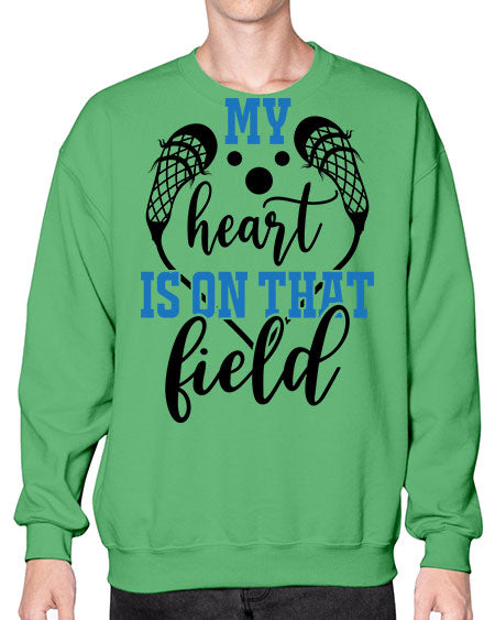 my heart is on that field 13# - lacrosse- Sweatshirt - Crew