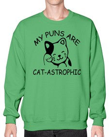 my puns are catAstrophic - cats- Sweatshirt - Crew