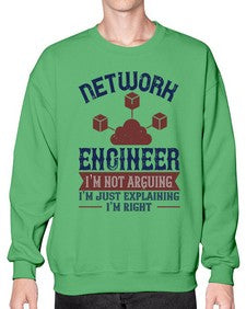 network engineer I am not arguing Im just explaining im right Style 305# - engineer- Sweatshirt - Crew