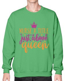 nurse a title just above queen Style 317# - nurse- Sweatshirt - Crew