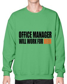 office manager will work for beer copy 1453# - beer- Sweatshirt - Crew