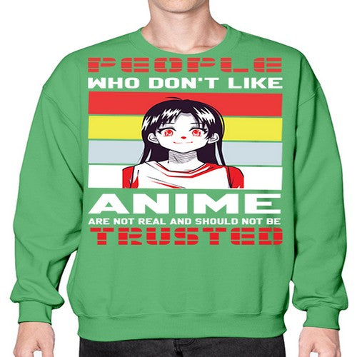 people who dont like anime are not to be trusted273# - anime- Sweatshirt - Crew