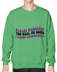 please remember the real me when i cannot remember you 207# - alzheimers- Sweatshirt - Crew