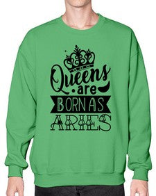 queens are born as Aries 389# - aries- Sweatshirt - Crew