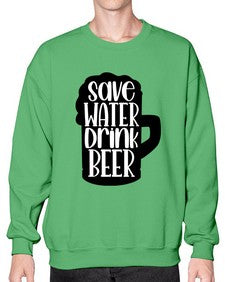 save water drink beer 1516# - beer- Sweatshirt - Crew