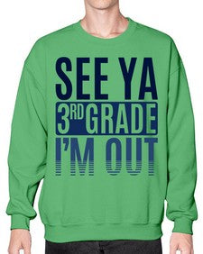 see ya third grade im out 845# - third grade- Sweatshirt - Crew