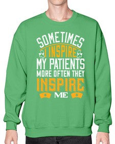 sometime i inspire my patients Style 1416# - nurse- Sweatshirt - Crew