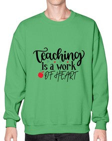 teaching is a work of heart Style 399# - teacher- Sweatshirt - Crew