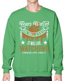 tears welled in his eyes it was like watching chocolate melt 412# - chocolate- Sweatshirt - Crew