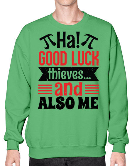 that good luck thieves and also me 46# - pi- Sweatshirt - Crew