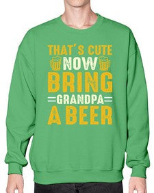 thats cute now bring 413# - beer- Sweatshirt - Crew
