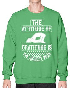 the attitude of gratitude is the highest yoga  544# - yoga- Sweatshirt - Crew