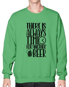 there is always time for another beer 1629# - beer- Sweatshirt - Crew
