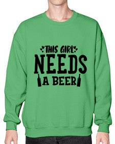 this girl needs a beer 432# - beer- Sweatshirt - Crew