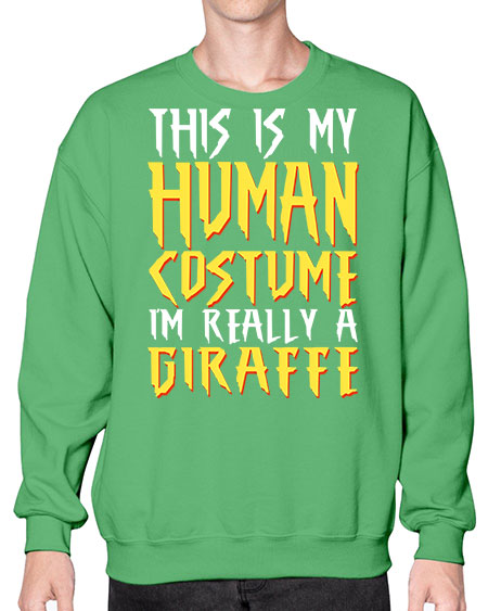 this is my human costume im really a giraffe - giraffee- Sweatshirt - Crew