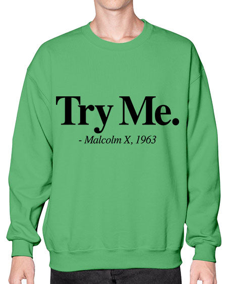 try me malcolm x 16# - black words and phrases- Sweatshirt - Crew